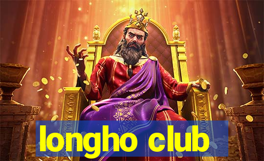 longho club