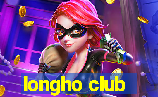 longho club