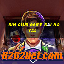 Bin Club Game Bài Royal