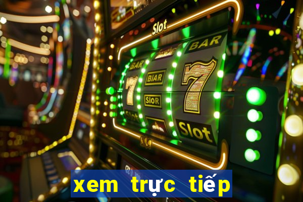 xem trực tiếp bóng đá hôm