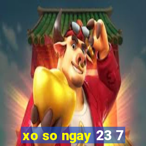 xo so ngay 23 7