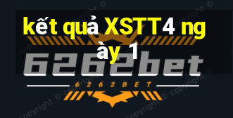 kết quả XSTT4 ngày 1