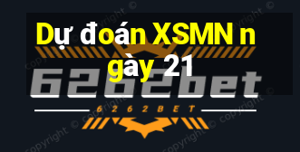 Dự đoán XSMN ngày 21