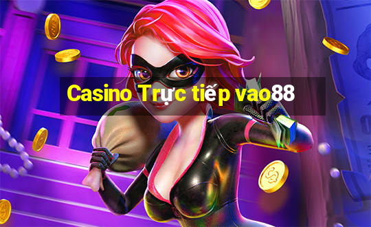 Casino Trực tiếp vao88