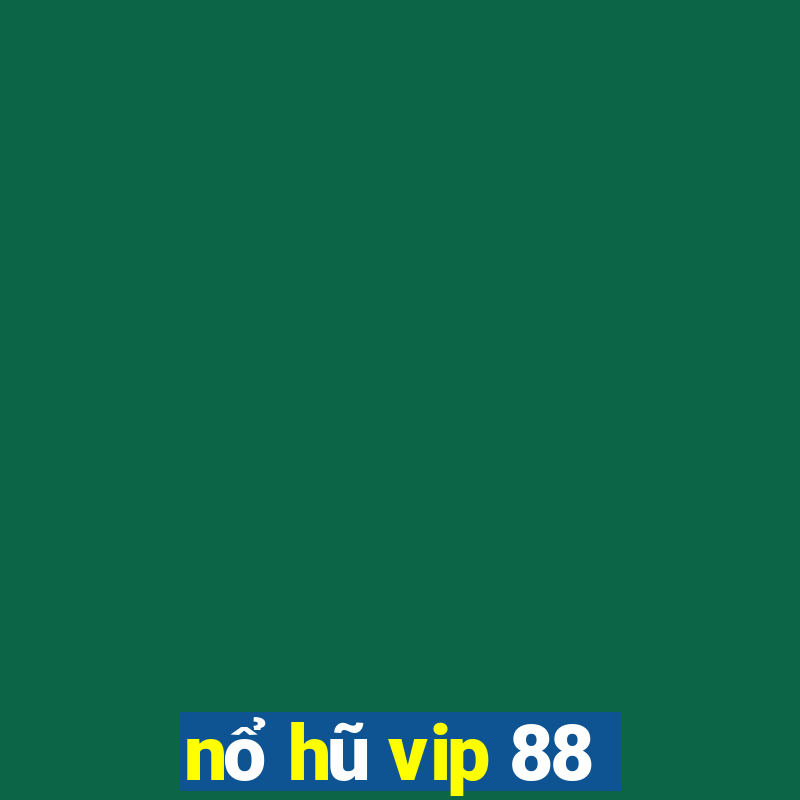 nổ hũ vip 88