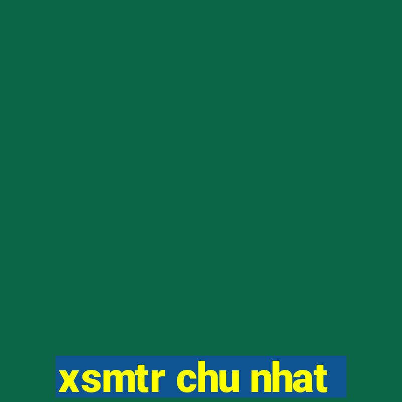 xsmtr chu nhat