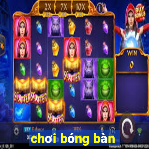 chơi bóng bàn