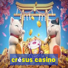 crésus casino