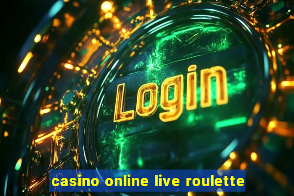 casino online live roulette