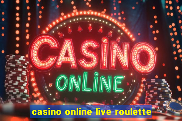 casino online live roulette