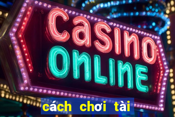 cách chơi tài xỉu trên win2888