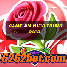 game âm nhạc trung quốc