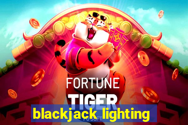 blackjack lighting