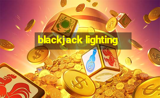 blackjack lighting