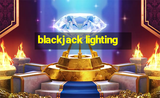 blackjack lighting