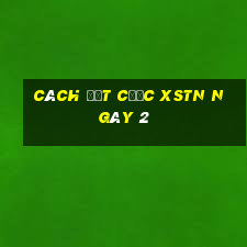 Cách đặt cược XSTN ngày 2