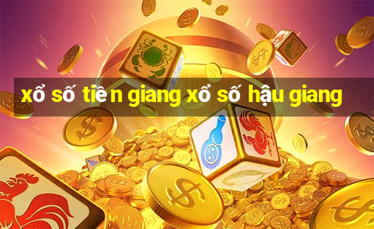 xổ số tiền giang xổ số hậu giang