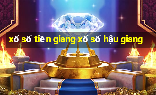 xổ số tiền giang xổ số hậu giang