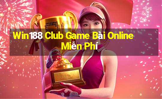 Win188 Club Game Bài Online Miễn Phí