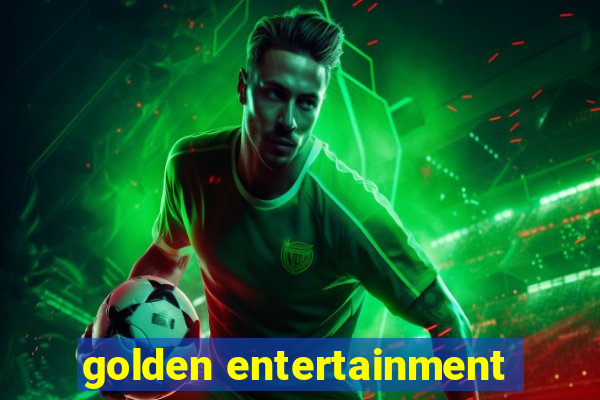 golden entertainment