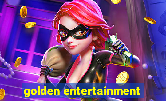 golden entertainment