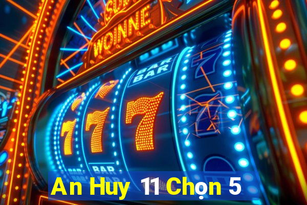 An Huy 11 Chọn 5