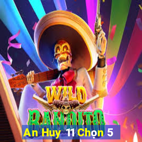 An Huy 11 Chọn 5