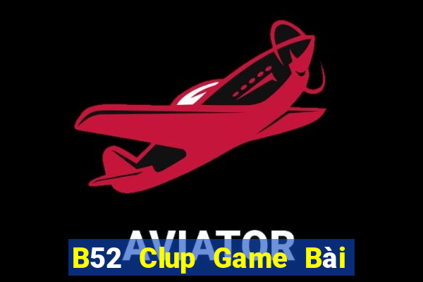 B52 Clup Game Bài Đổi Thưởng