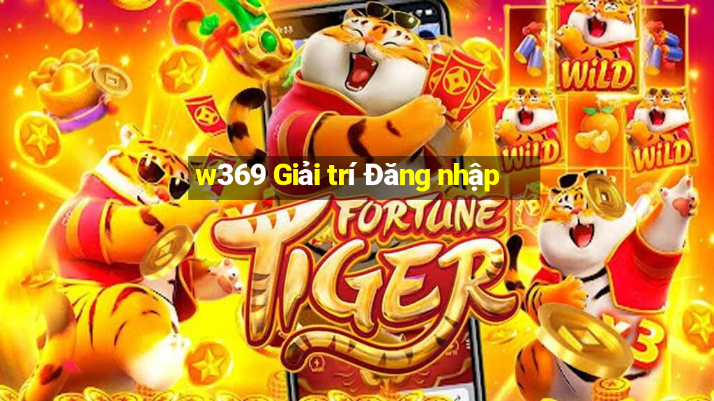 w369 Giải trí Đăng nhập