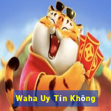 Waha Uy Tín Không