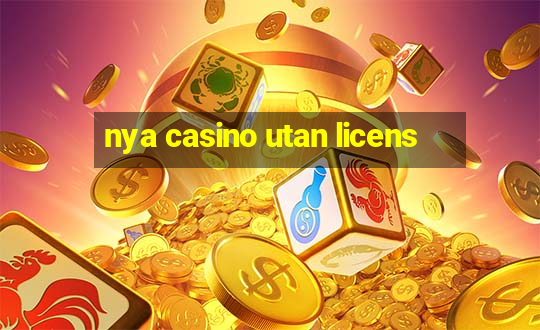 nya casino utan licens