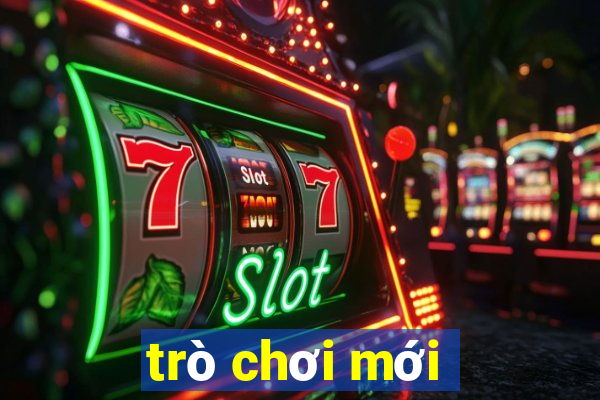 trò chơi mới