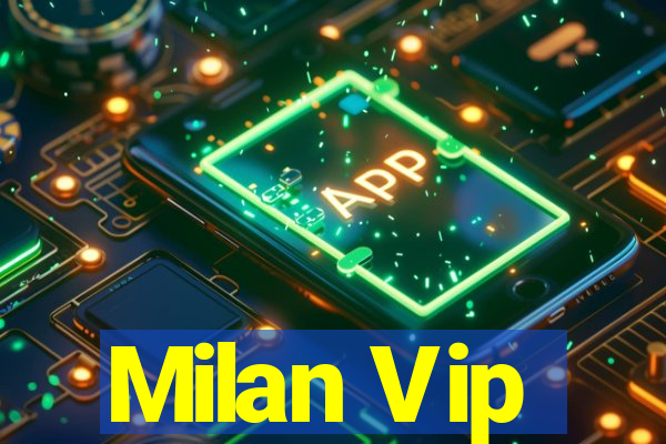 Milan Vip