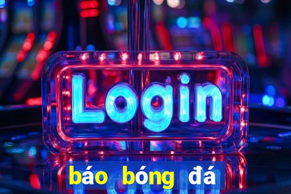 báo bóng đá báo mới