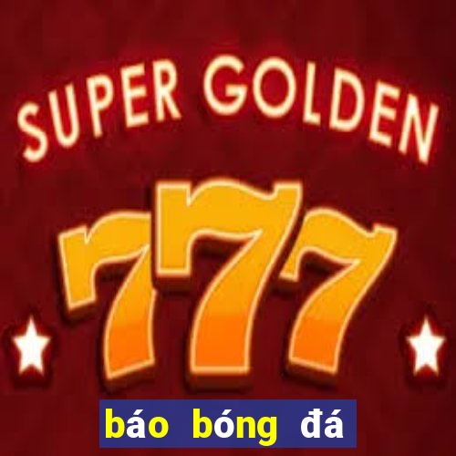 báo bóng đá báo mới