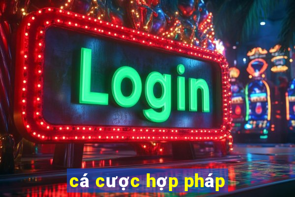 cá cược hợp pháp