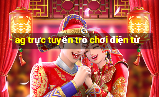 ag trực tuyến trò chơi điện tử