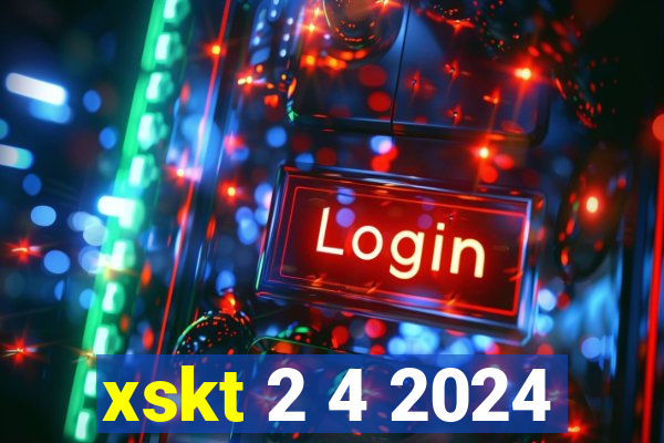 xskt 2 4 2024