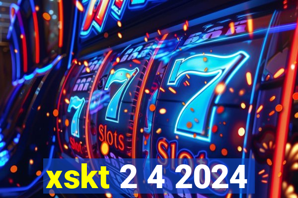 xskt 2 4 2024