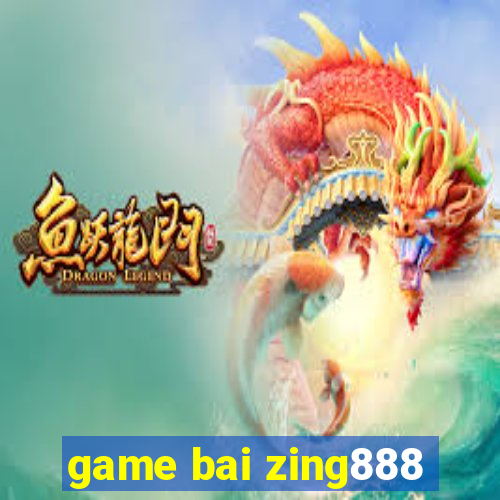 game bai zing888