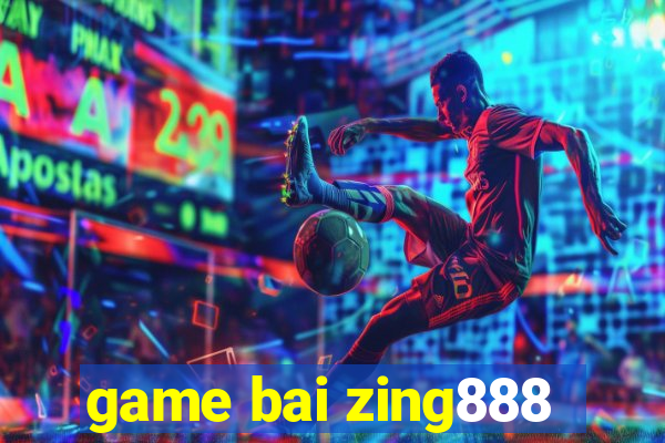 game bai zing888