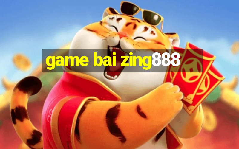 game bai zing888