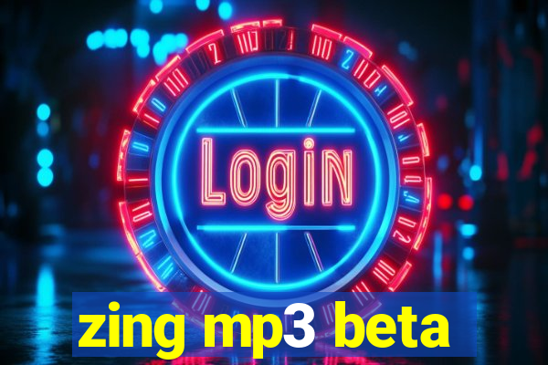 zing mp3 beta