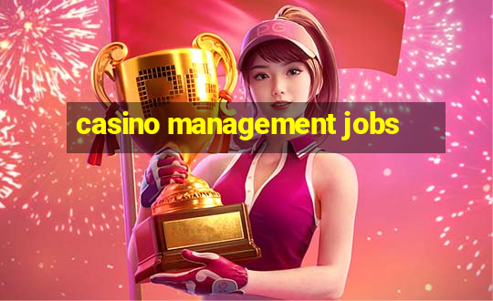 casino management jobs