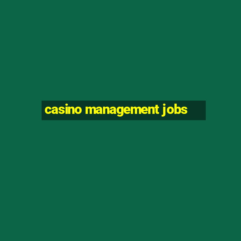 casino management jobs