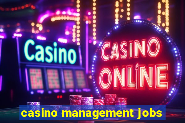 casino management jobs