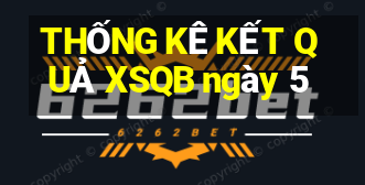 THỐNG KÊ KẾT QUẢ XSQB ngày 5