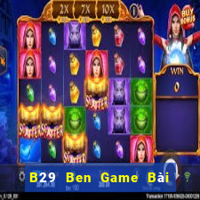 B29 Ben Game Bài Phỏm Đổi Thưởng