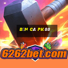 Bắn Cá Pk88