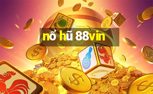 nổ hũ 88vin